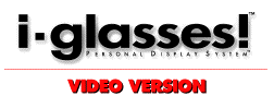 i-glasses! Personal Display Systems - Video version